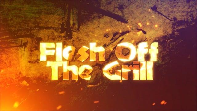 Flesh Off the Grill