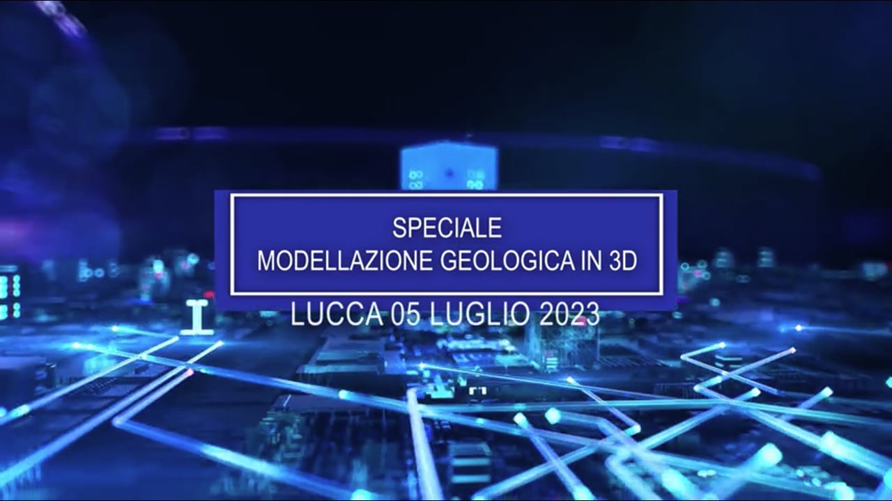 SPECIALE MODELLAZIONE GEOLOGICA 3D  - LUCCA 5 LUGLIO 2023