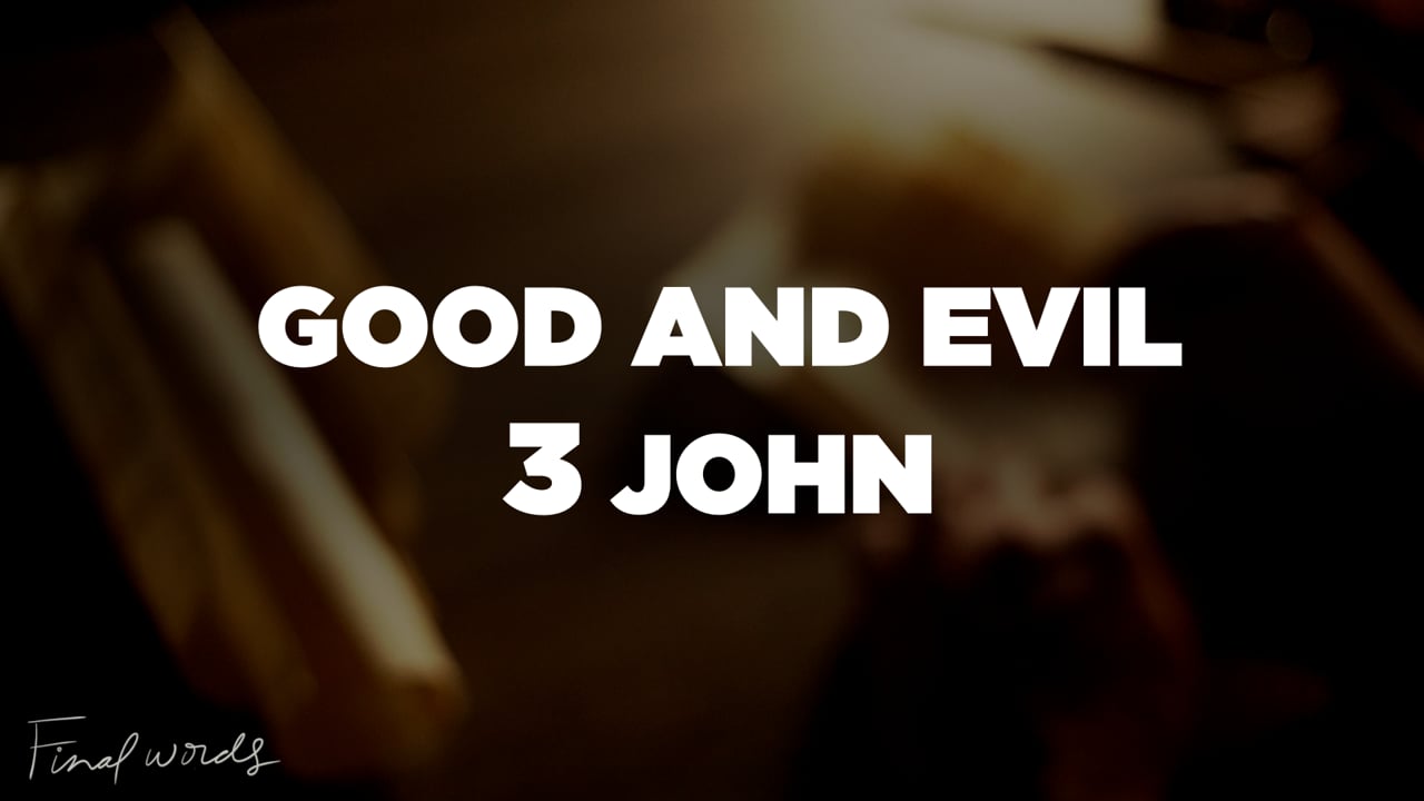 Final Words - Good & Evil