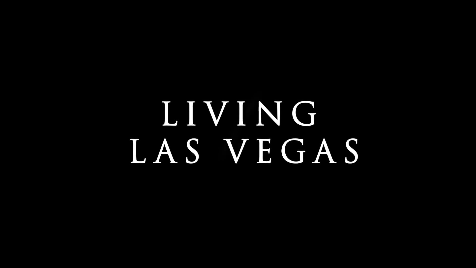 Watch LIVING LAS VEGAS EPISODE 7 CONCLUSION Online Vimeo On Demand on