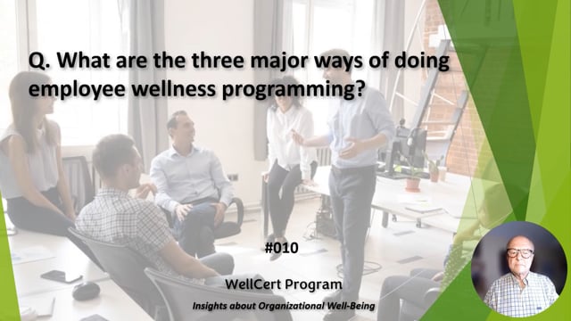 #010 What are the three major ways of doing employee wellness programming?
