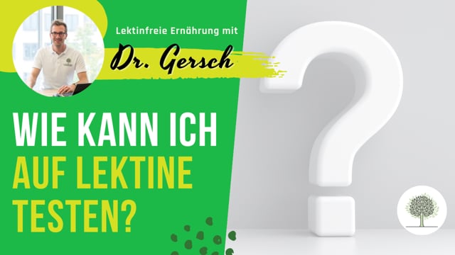 Gibt es einen Test, mit dem man eine Lektinsensitivität sicher bestimmen oder ausschließen kann? 