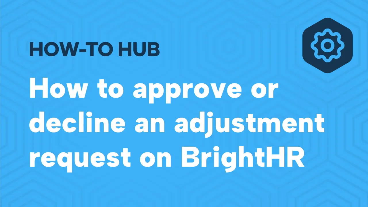 how-to-approve-or-decline-an-adjustment-request-on-brighthr-uk-on-vimeo