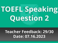 TOEFL Speaking Question 2  - Teacher Feedback - 07.16.2023