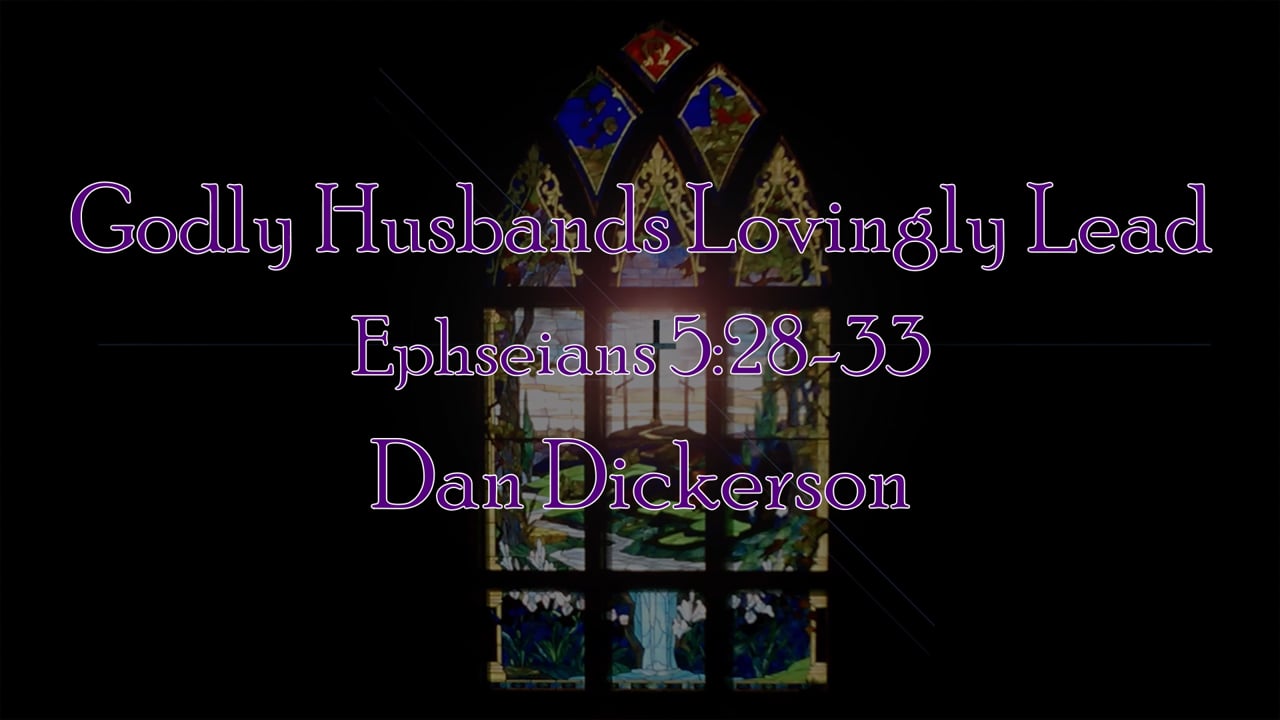 Godly Husbands Lovingly Lead 