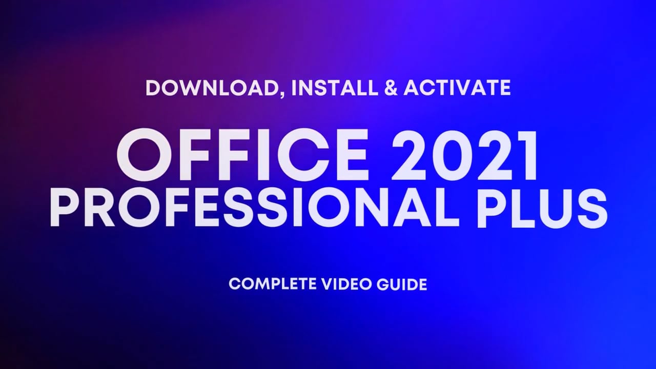 Office 2021 Professional Plus Download Install & Activate Online - Guide on  Vimeo