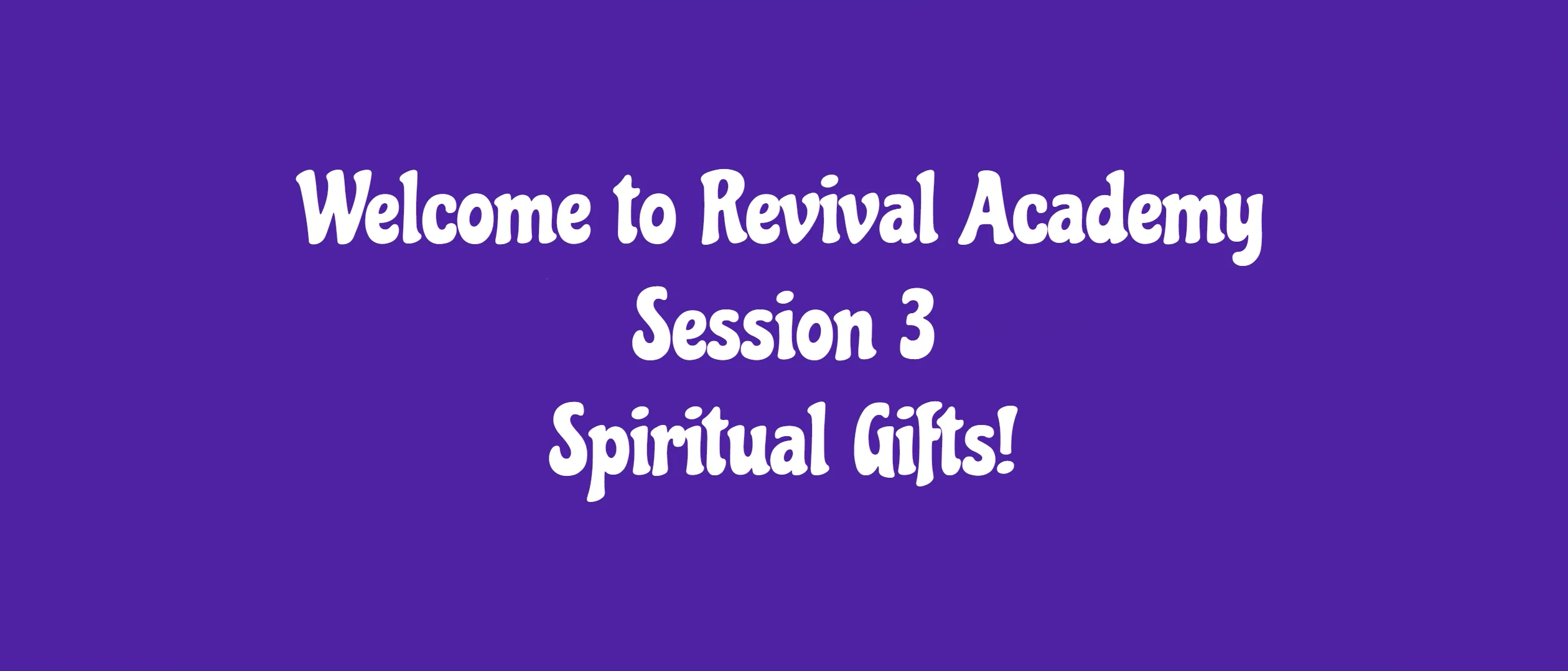 Revival Academy Class of 2024 Session 3 Spiritual Gifts on Vimeo