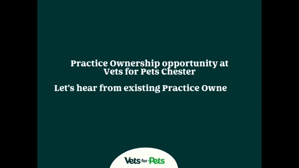 Practice ownership opportunity at Vets for Pets Chester on Vimeo