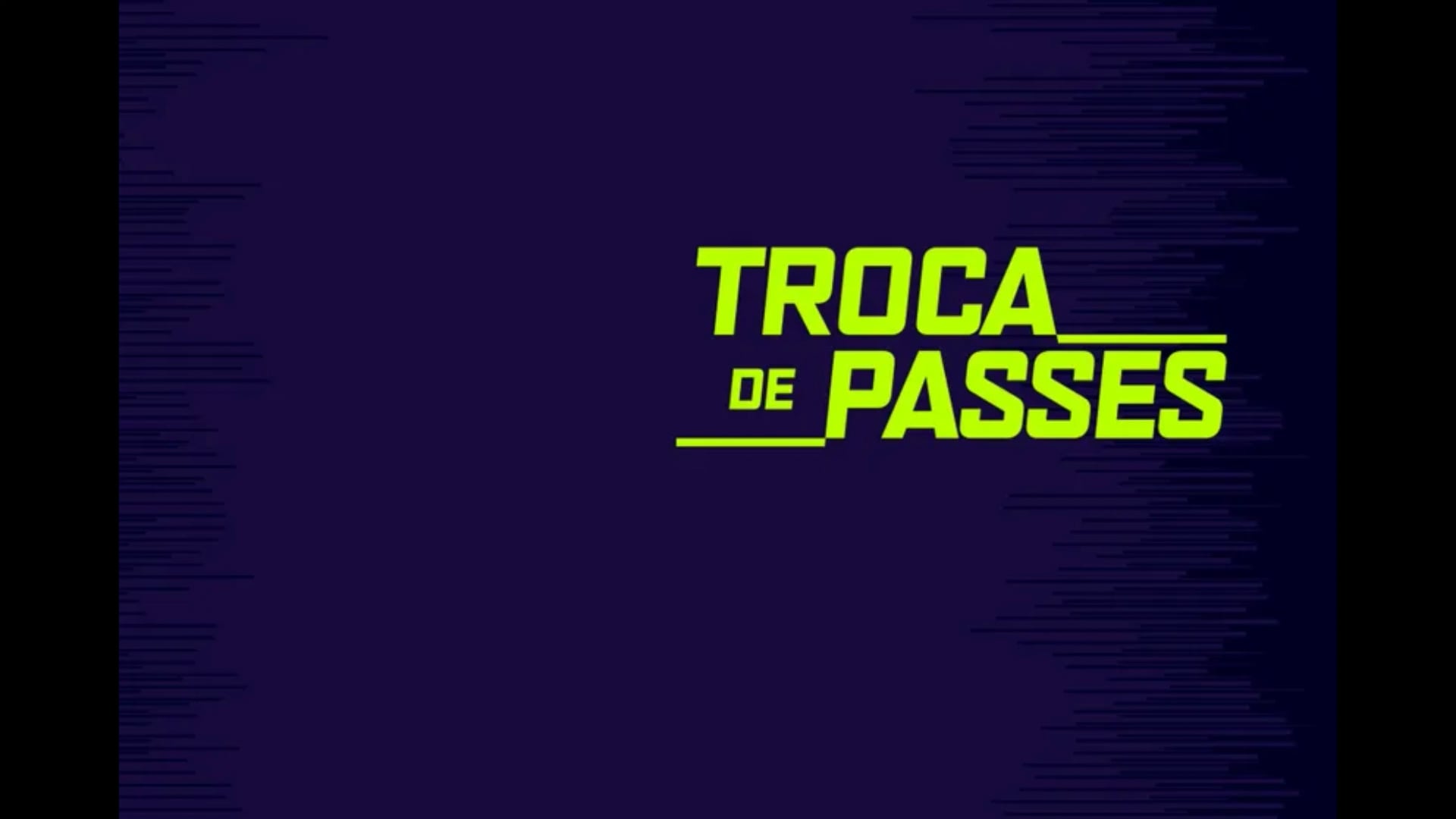 ABERTURA TROCA DE PASSES PÓS COPA