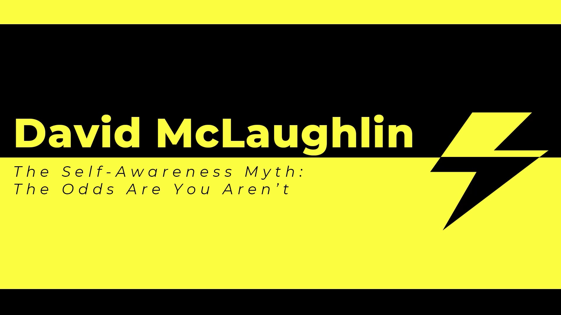 The Self-Awareness Myth: The Odds Are You Aren’t | David McLaughlin | DisruptHR Talks