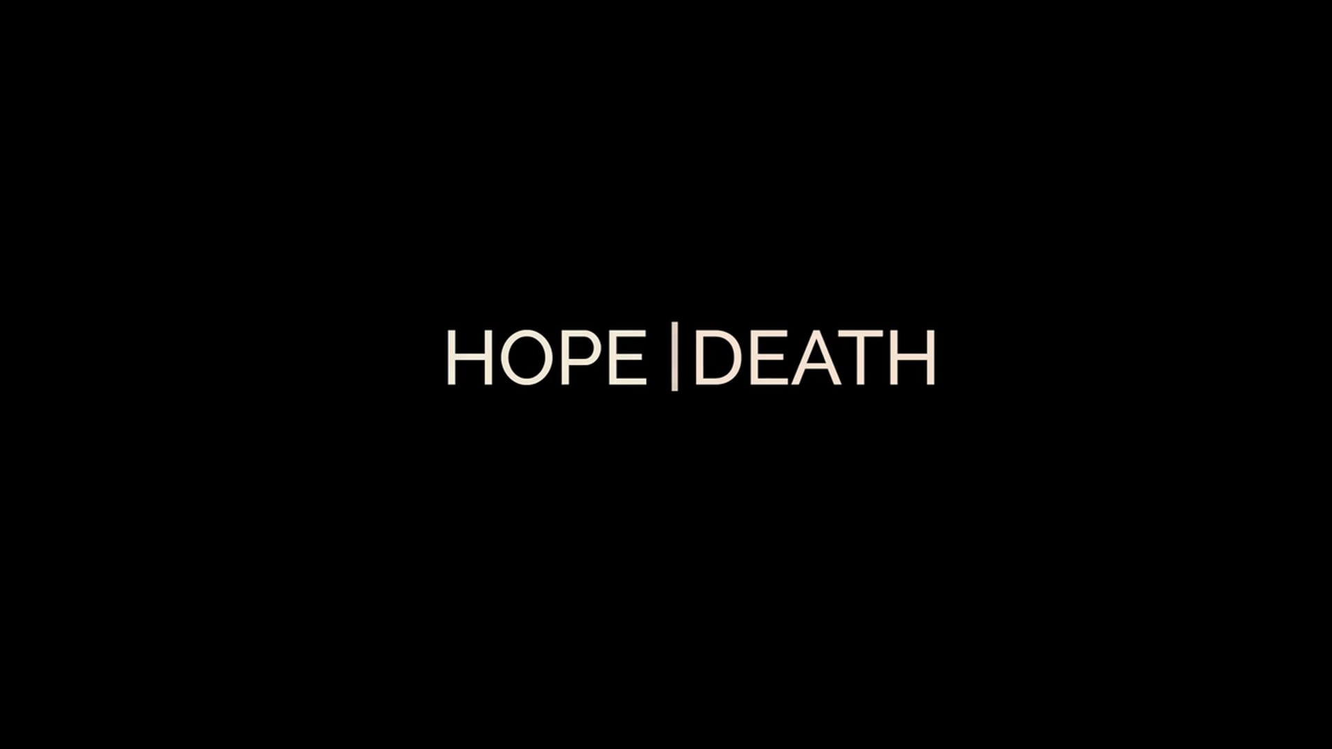 "Hope | Death" - Teaser