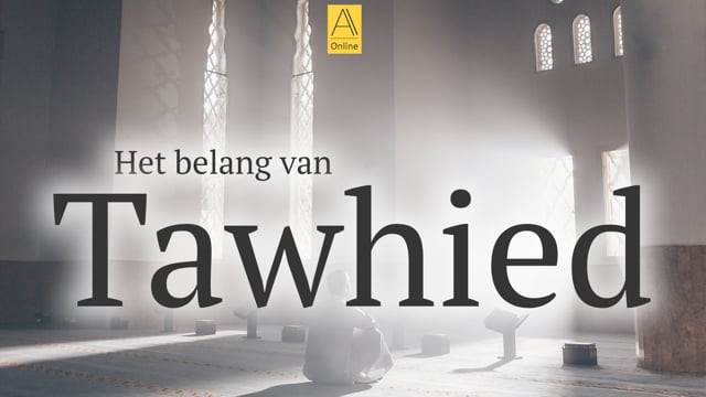 Het belang van Tawhied