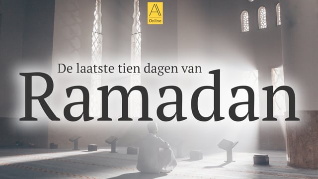 De laatste tien dagen van Ramadan