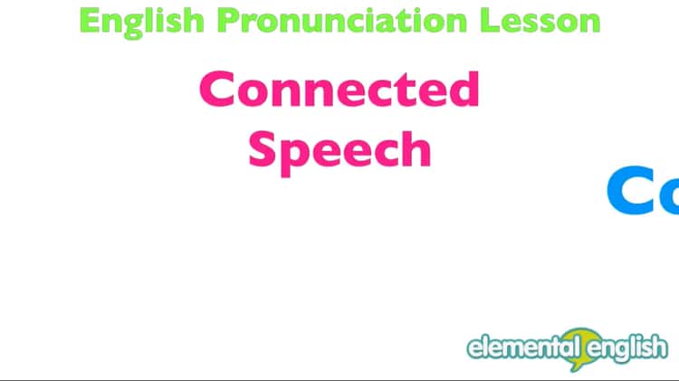 Connected Speech: o que é isso?