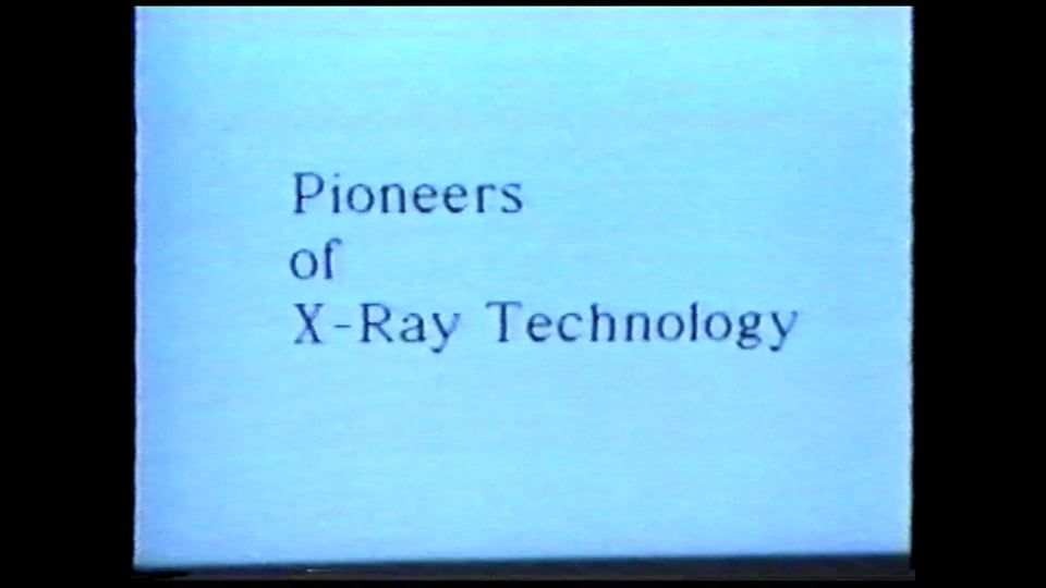 Pioneers of X-Ray Technology