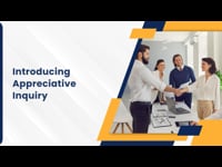 Introducing Appreciative Inquiry