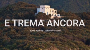 E trema ancora, the other voice of Luchino Visconti