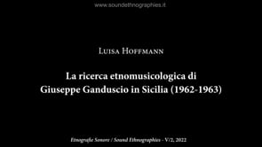 3 Luisa Hoffmann – La ricerca etnomusicologica di Giuseppe Ganduscio (1962 – 1963)