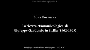 1 Luisa Hoffmann – La ricerca etnomusicologica di Giuseppe Ganduscio (1962 – 1963)