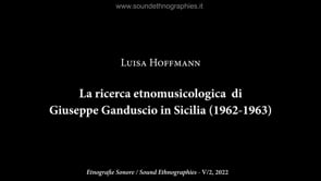 1 Luisa Hoffmann – La ricerca etnomusicologica di Giuseppe Ganduscio (1962 – 1963)