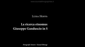4 Luisa Hoffmann – Video – La ricerca etnomusicologica di Giuseppe Ganduscio (1962 – 1963)