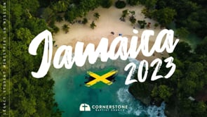7/30/23 - Jamaica 2023 Student Ministries Mission Trip Report