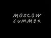 Moscow Summer