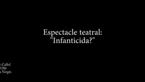 Espectacle teatral: Infanticida?