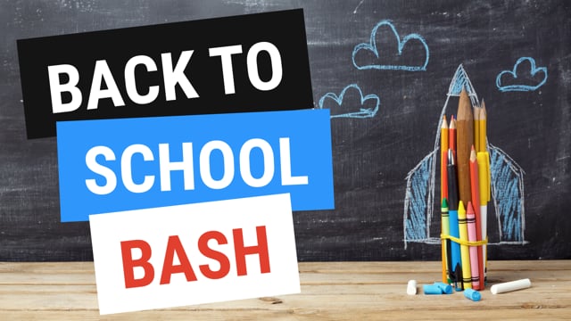 The Back to School Bash!