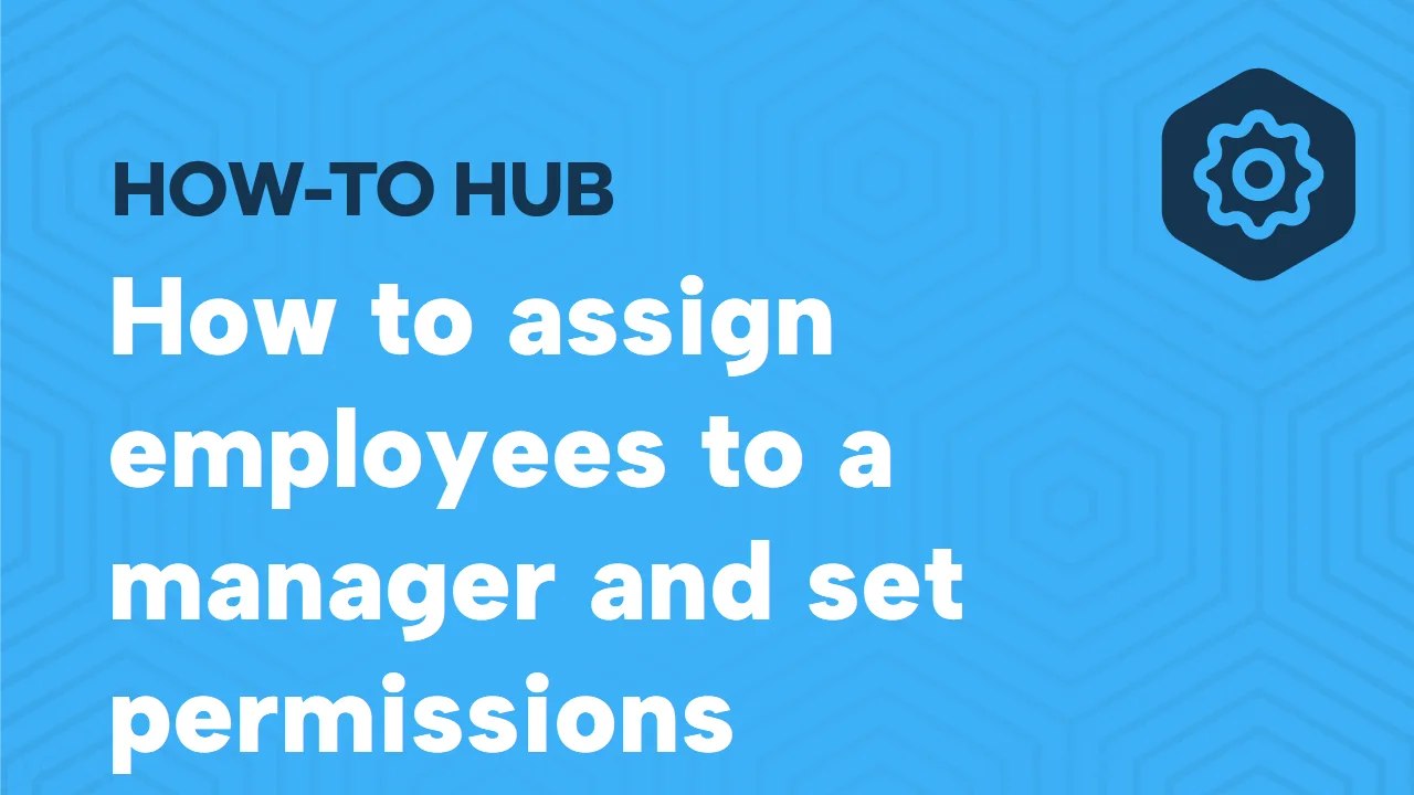how-to-assign-employees-to-a-manager-and-set-permissions