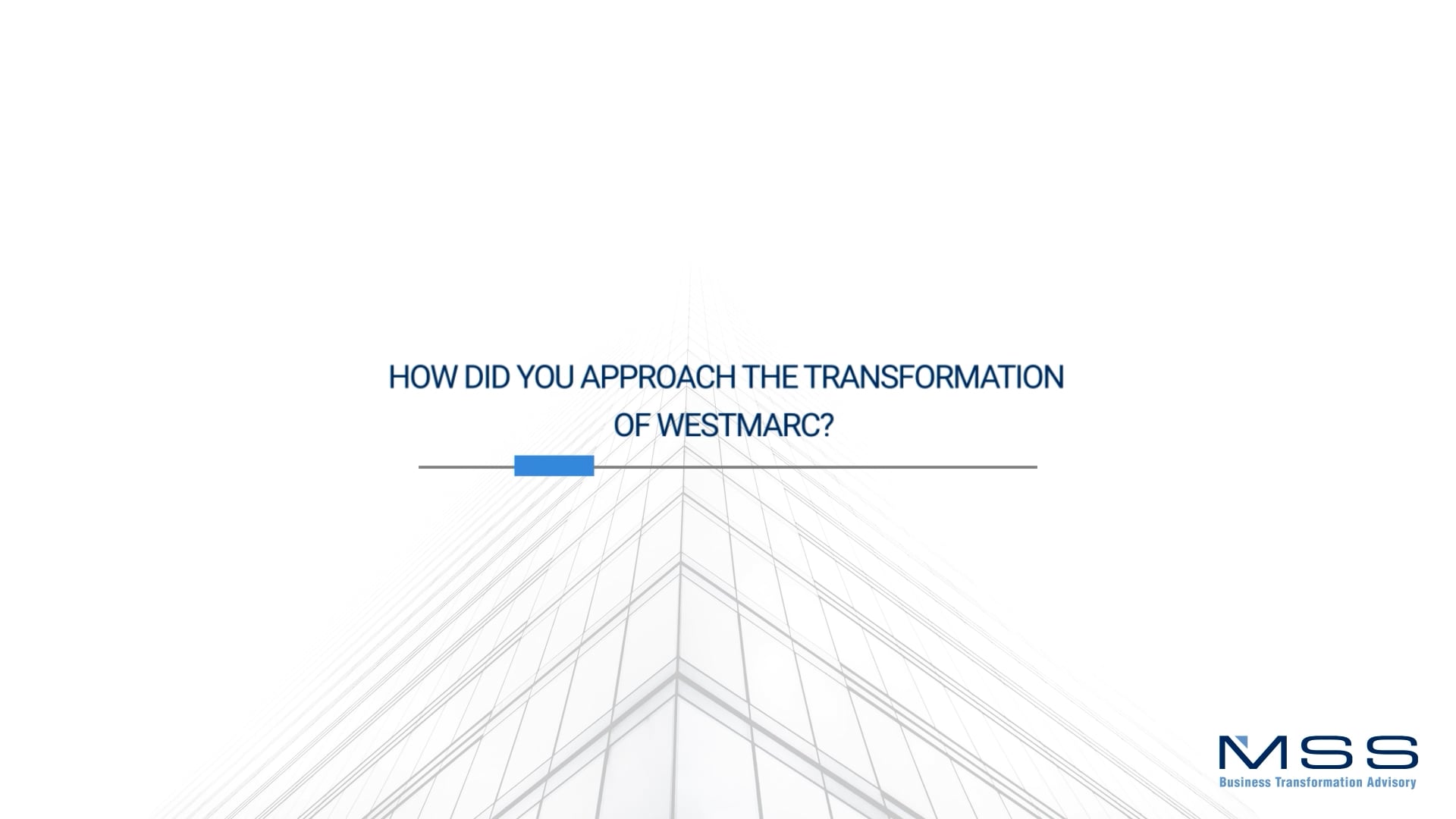 How did you approach the transformation of WESTMARC