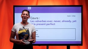 video : les-adverbes-ever-never-already-yet-et-le-present-perfect-3916