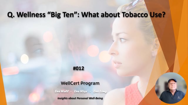 #012 Wellness "Big Ten": What about Tobacco use?