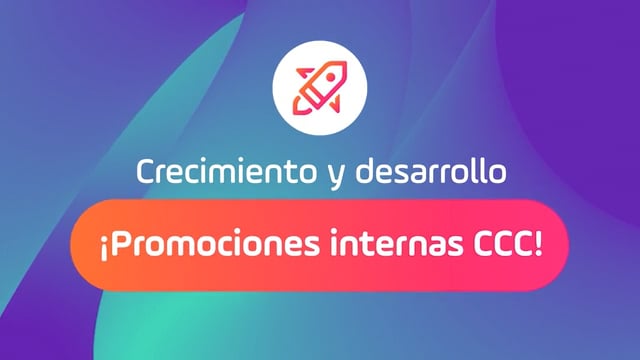 Crecimiento y desarrollo ¡Promociones internas CCC!