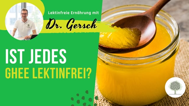 Ist Ghee, egal aus welcher Quelle, lektinfrei? 