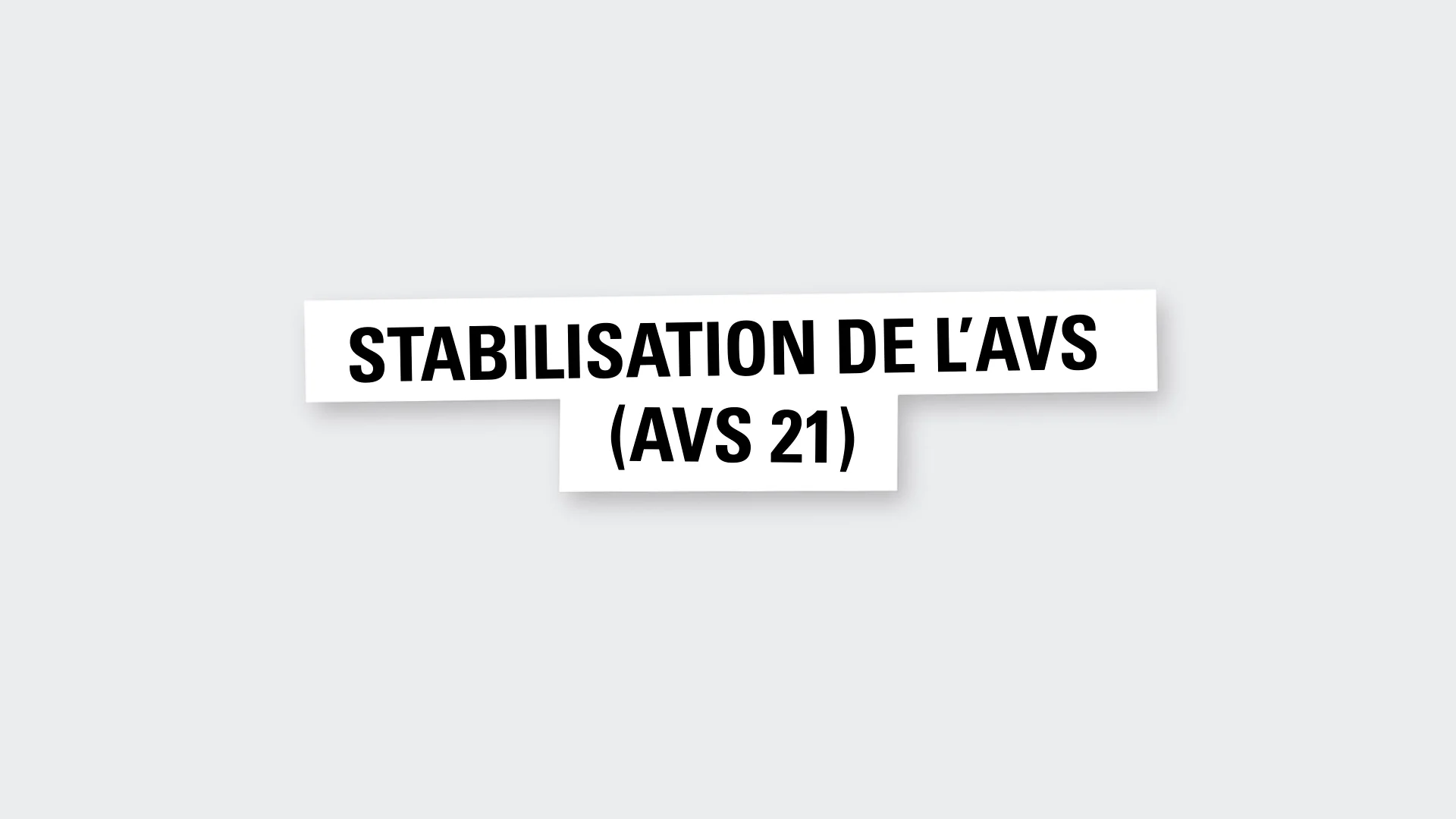 Stabilisation de l'AVS (AVS 21)  