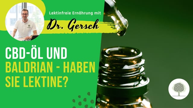 Haben CBD-Öl oder Baldrian Lektine, und falls nein, kann man dies problemlos bei Durchschlafstörungen einnehmen?