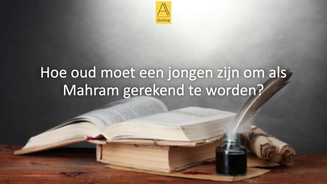 Wanneer is een zoon Mahram van zijn moeder?