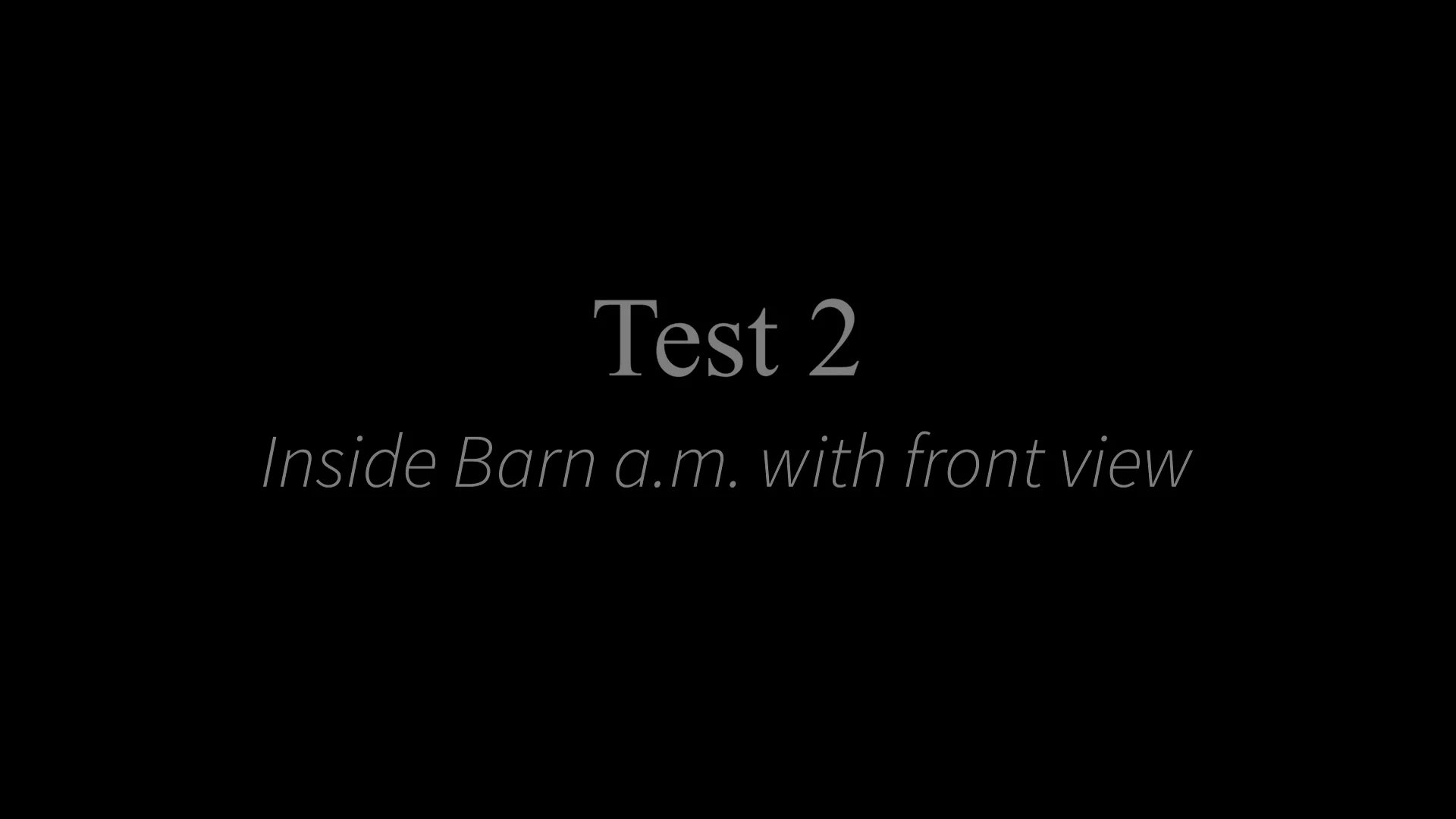 Test 2 Inside Barn am with Front View on Vimeo