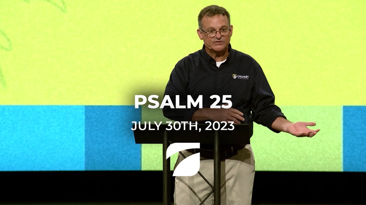Psalm 25 - Pastor David Rice (July 31st, 2023)