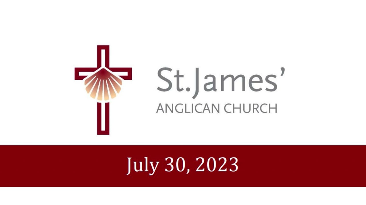Pentecost 9, Sunday, July 30, 2023