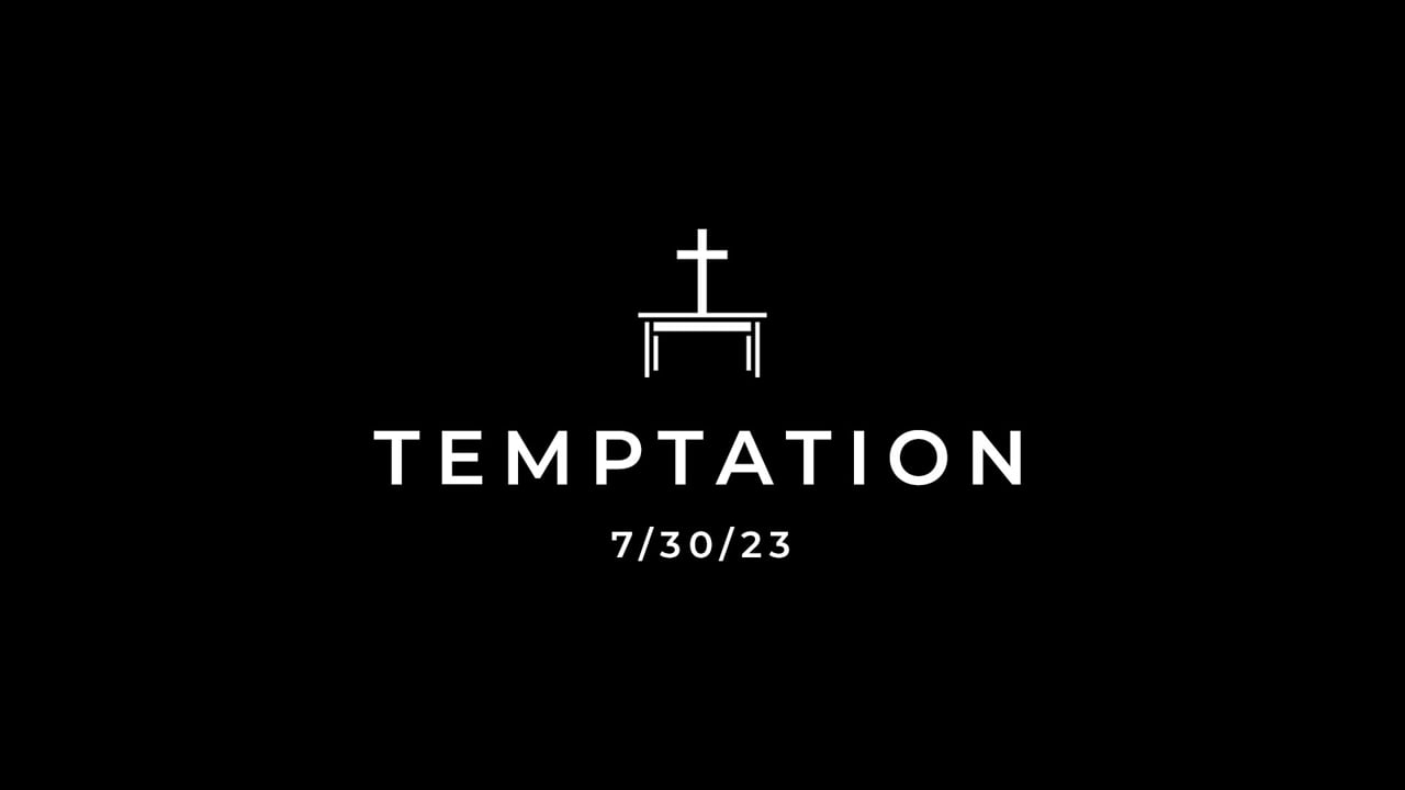 7/30/23 Temptation