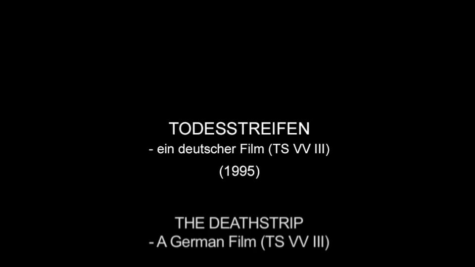 TODESSTREIFEN – ein deutscher Film (TS VV III) | THE DEATHSTRIP – A German Film (TS VV III)