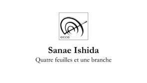 Sanae Ishida | Quatre feuilles et une branche