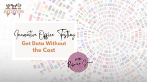 INNOVATIVE OFFICE TESTING: GET DATA WITHOUT THE COST WITH REBECCA SNOW