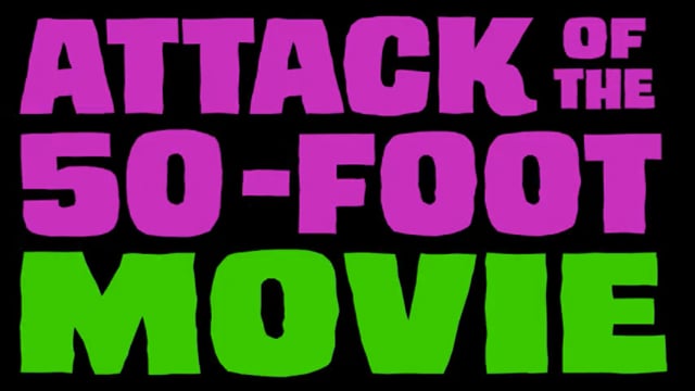 ATTACK OF THE 50-FOOT MOVIE