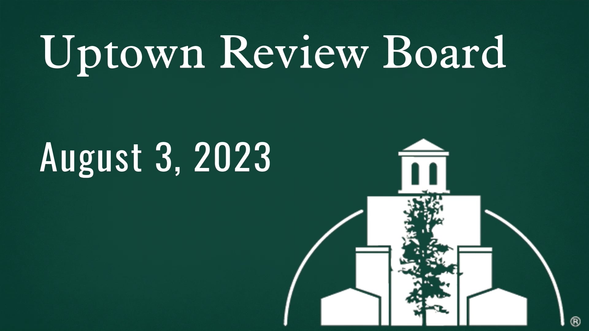 Uptown Review Board August 3