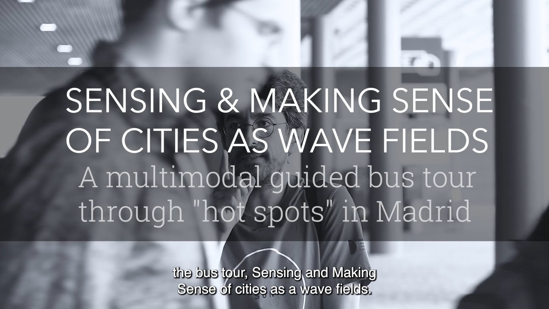 Sensing and making sense of cities as wave fields: A multimodal guided bus tour through “hot spots” in Madrid