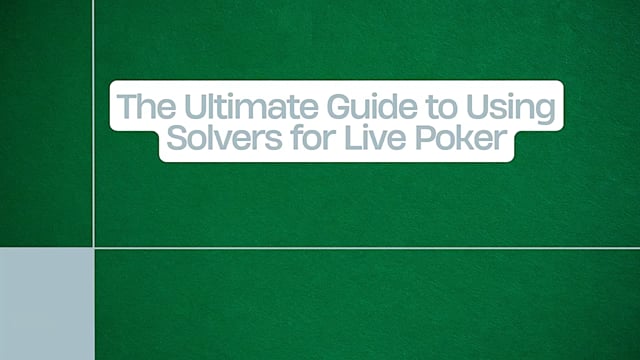 #611: The Ultimate Guide to Using a Solver for Live Play