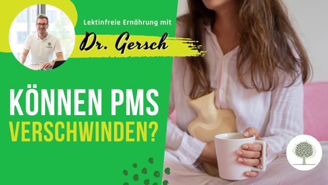 Kann durch eine lektinfreie Ernährungsumstellung PMS verschwinden?